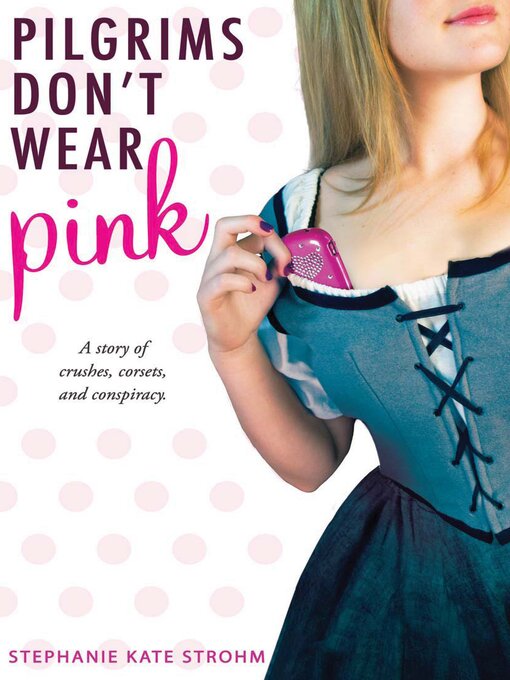 Title details for Pilgrims Don't Wear Pink by Stephanie Kate Strohm - Available